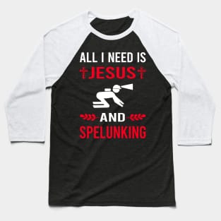 I Need Jesus And Spelunking Spelunker Speleology Caving Cave Baseball T-Shirt